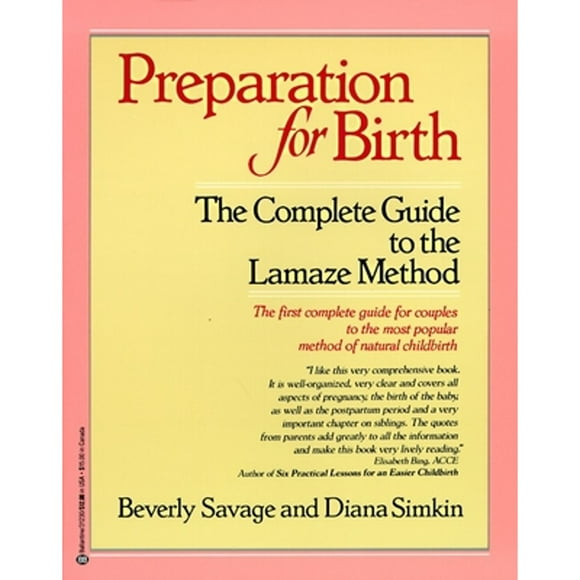 Pre-Owned Preparation for Birth: The Complete Guide to the Lamaze Method (Paperback 9780345312303) by Beverly Savage, Diana Simkin