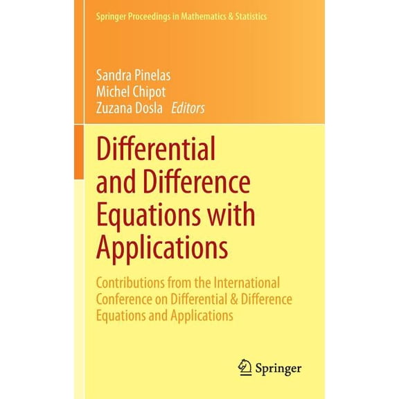 Springer Proceedings in Mathematics & Differential and Difference Equations with Applications: Contributions from the International Conference on Differential, Book 47, (Hardcover)