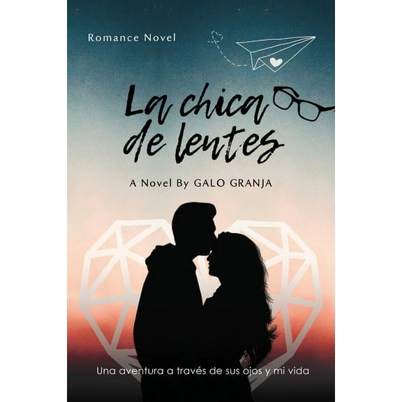 La chica de lentes: Una aventura a través de mis ojos y su vida. (Paperback)