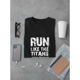 thumbnail image 3 of Run Like The Titans Just Broke Through The Wall Men Black T-Shirt, Male x-Large, 3 of 4