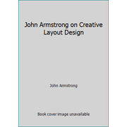 John Armstrong on Creative Layout Design [Paperback - Used]
