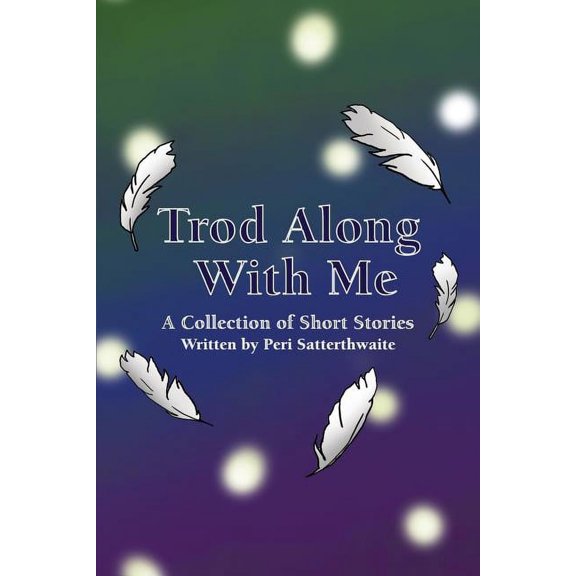 Trod Along With Me: A Collection of Short Stories (Paperback)