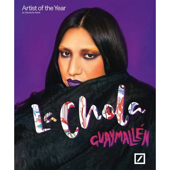 La Chola Poblete: Guaymallén: Deutsche Bank Artist of the Year 2023, (Paperback)