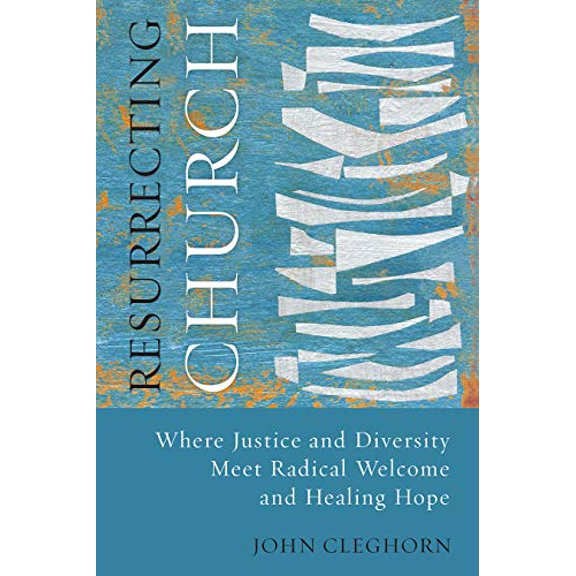 Pre-Owned Resurrecting Church: Where Justice and Diversity Meet Radical Welcome and Healing Hope (Paperback) 150646484X 9781506464848
