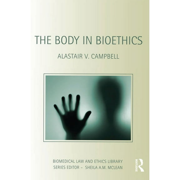 Biomedical Law and Ethics Library The Body in Bioethics, (Paperback)