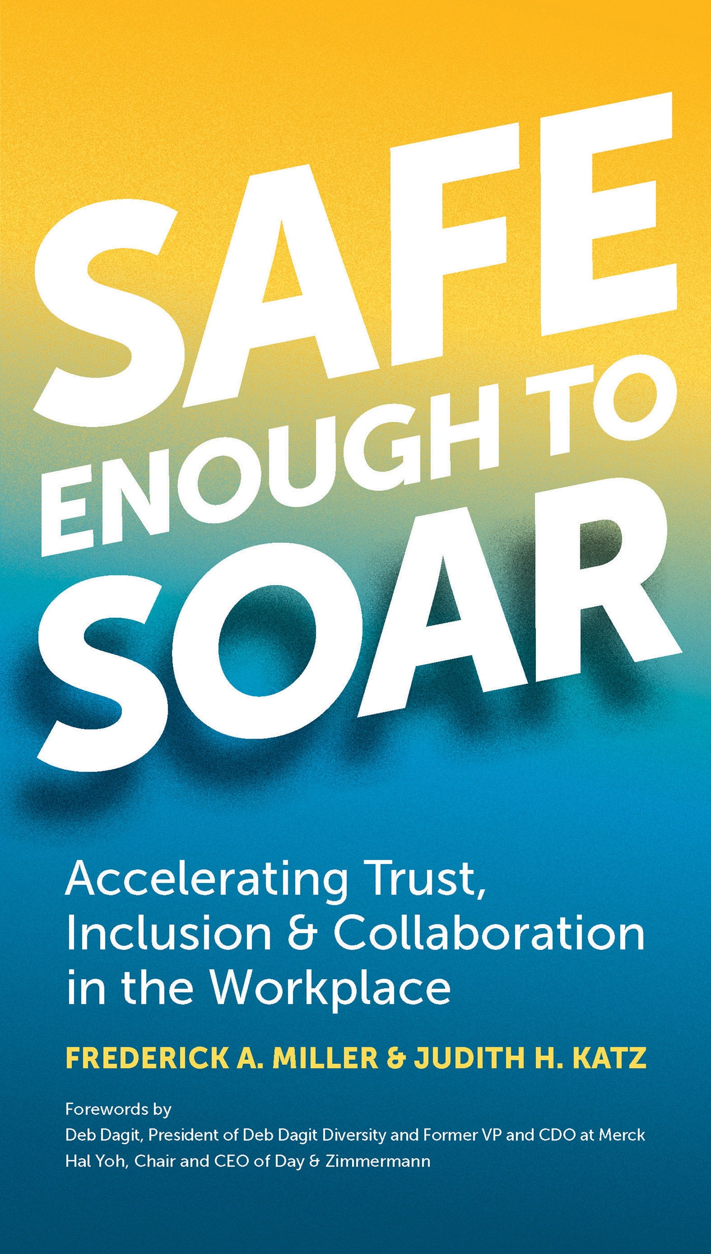 Safe-Enough-to-Soar-Accelerating-Trust-Inclusion--Collaboration-in-the-Workplace