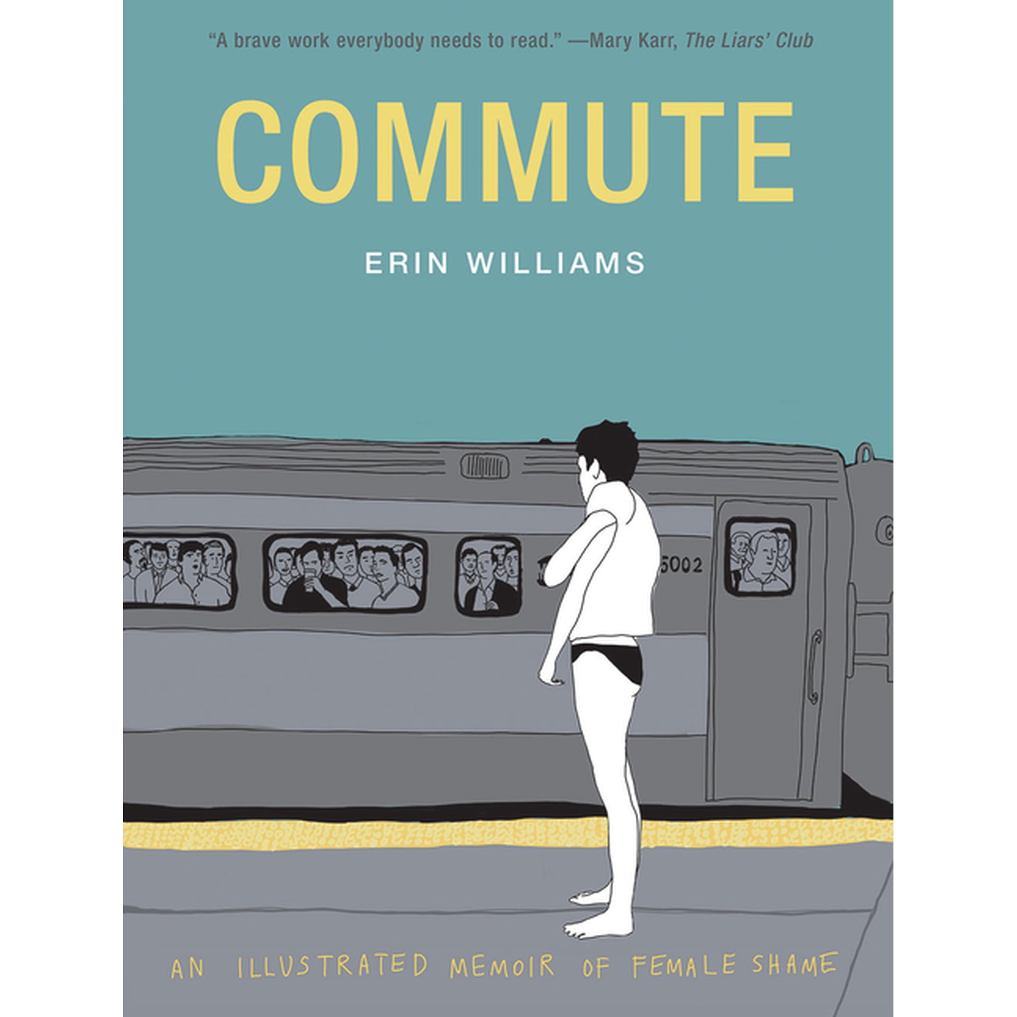 Commute: An Illustrated Memoir of Female Shame (Hardcover)