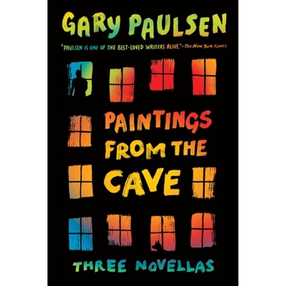 Pre-Owned Paintings from the Cave: Three Novellas (Paperback 9780553494662) by Gary Paulsen