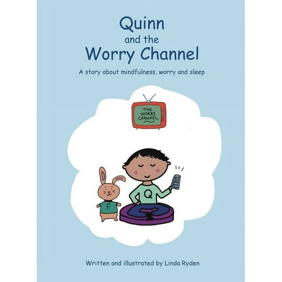 Quinn and the Worry Channel: A story about mindfulness, worry and sleep, (Hardcover)