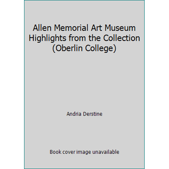 Pre-Owned Allen Memorial Art Museum Highlights from the Collection (Oberlin College) (Paperback) 0615458831 9780615458830