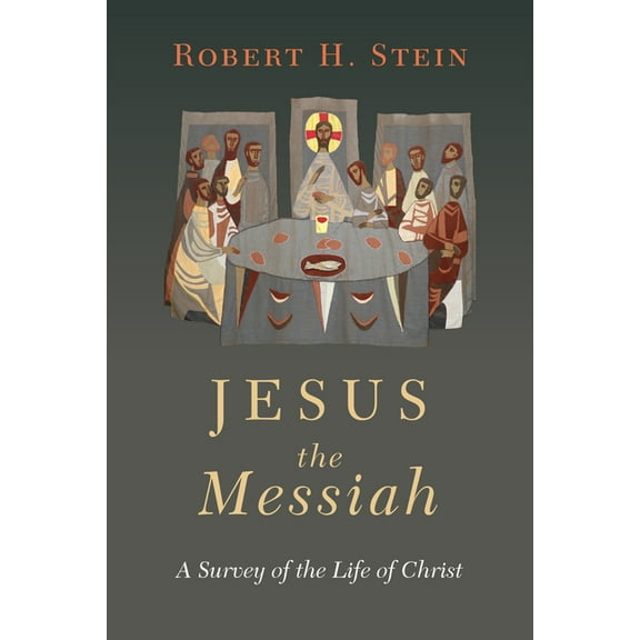 Jesus the Messiah: A Survey of the Life of Christ, (Paperback)