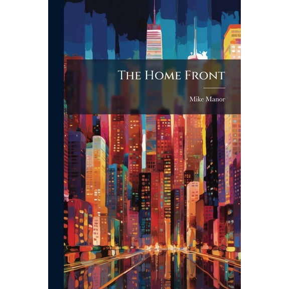 The Home Front: Civil Rights, American Values, and Public Trust When America Is at War, (Paperback)
