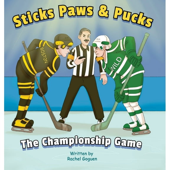 Sticks Paws & Pucks The Championship Game, (Hardcover)