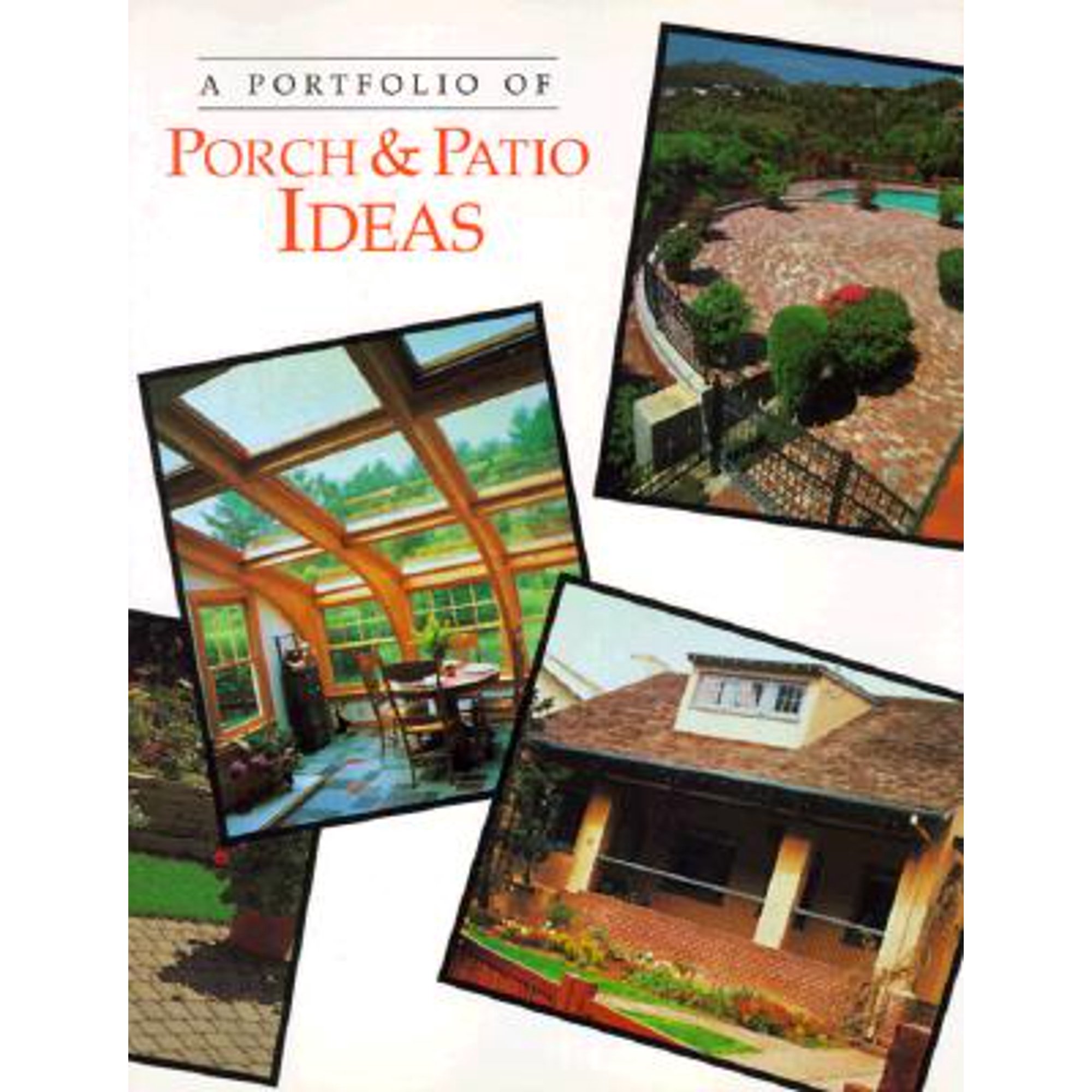 A Portfolio Of Porch & Patio Ideas (Portfolio of Ideas) (Paperback) 0865739838 9780865739833