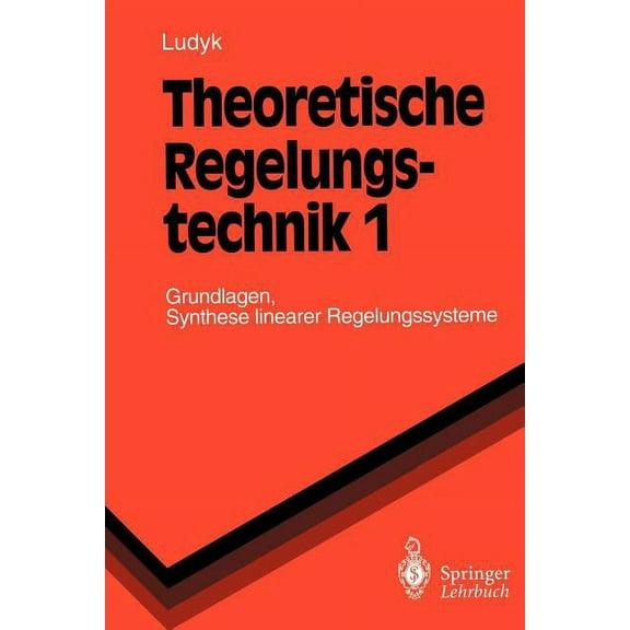 Springer-Lehrbuch Theoretische Regelungstechnik 1: Grundlagen, Synthese Linearer Regelungssysteme, (Paperback)