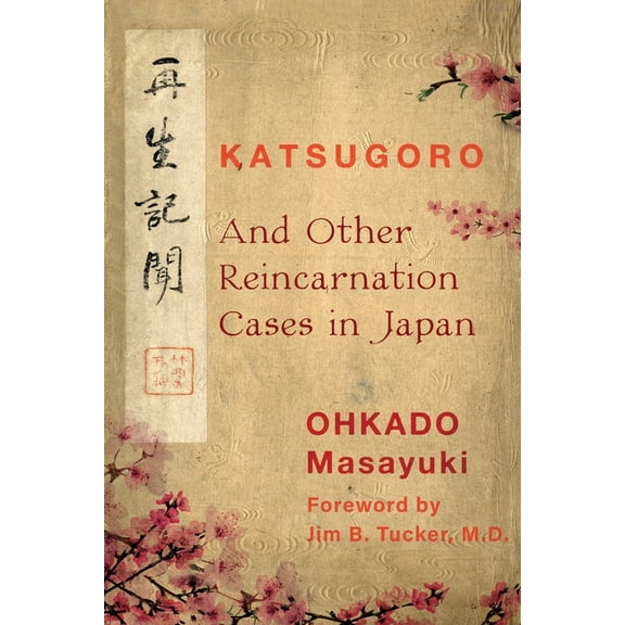 Katsugoro and Other Reincarnation Cases in Japan, (Paperback)