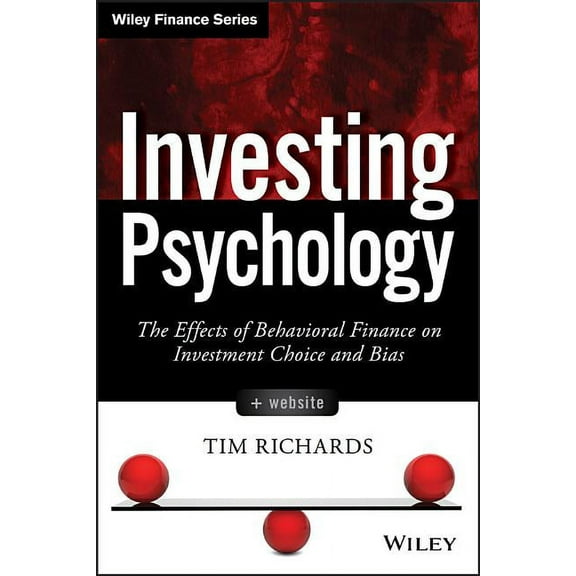 Wiley Finance: Investing Psychology, Website: The Effects of Behavioral Finance on Investment Choice and Bias (Hardcover)