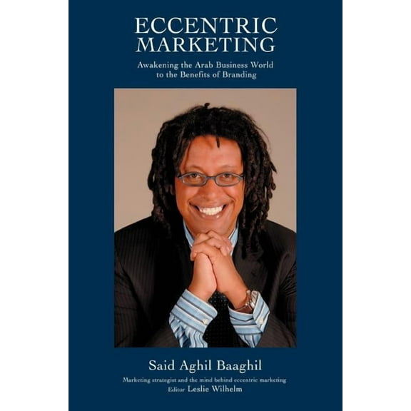 Eccentric Marketing: Awakening the Arab Business World to the Benefits of Branding