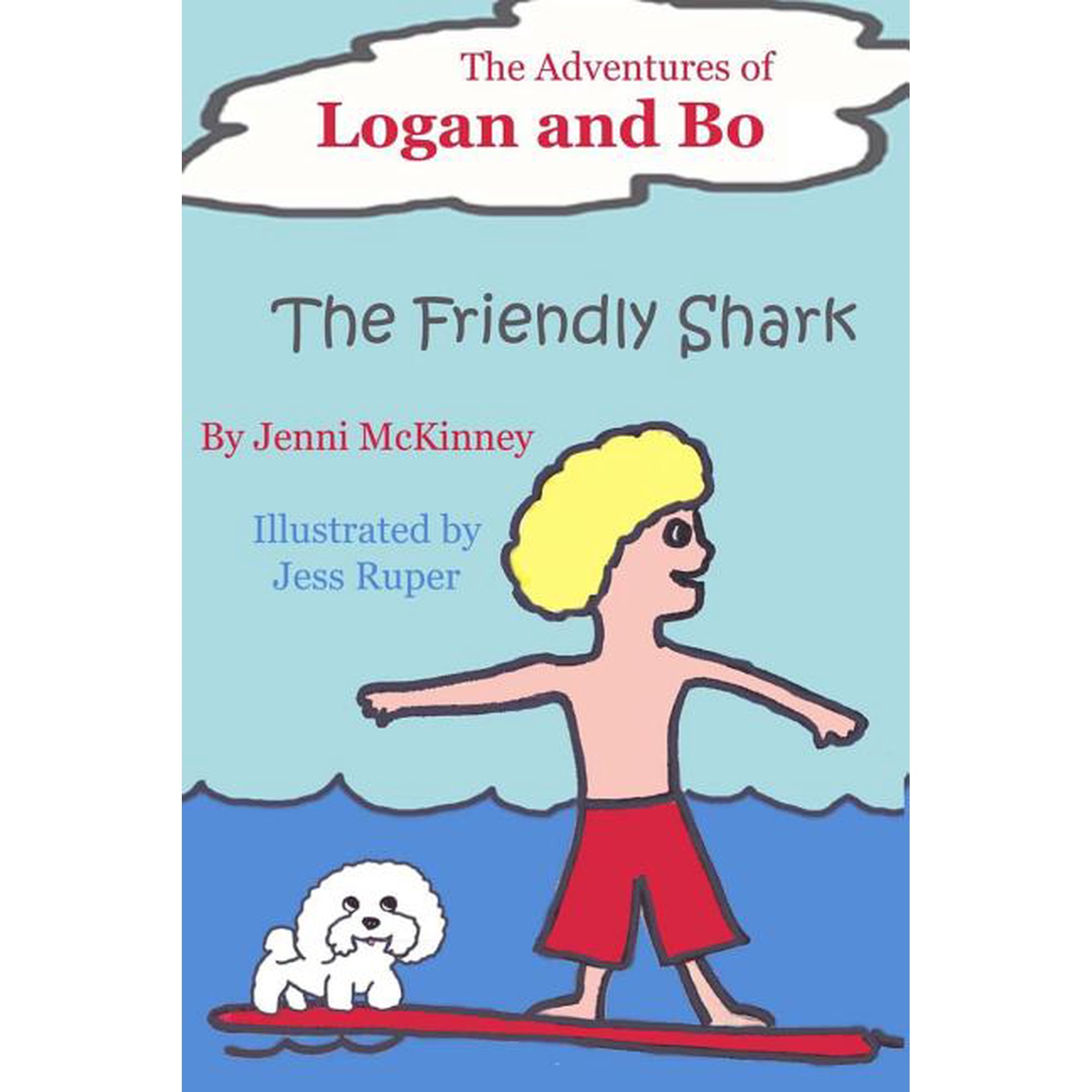 The Adventures of Logan and Bo Logan and Bo: The Friendly Shark Book 1 (Paperback)