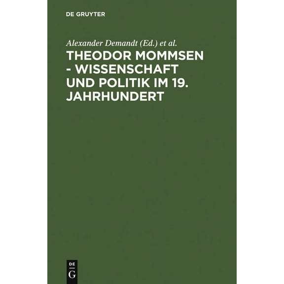 Theodor Mommsen - Wissenschaft und Politik im 19. Jahrhundert, (Hardcover)