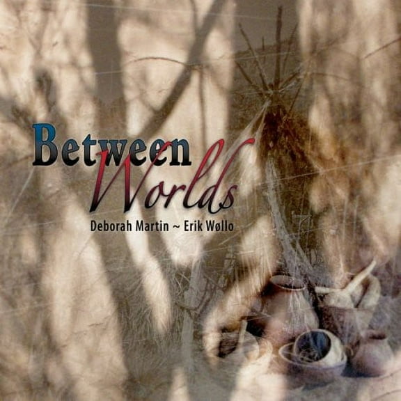 Deborah Martin - Between Worlds - Music & Performance - CD