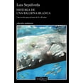 thumbnail image 1 of HISTORIA DE UNA BALLENA BLANCA TUSQUETS MEXICO LUIS SEPULVEDA, 1 of 2