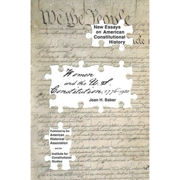 New Essays on American Constitutional History: Women and the U.S. Constitution: 1776-1920 (Paperback)