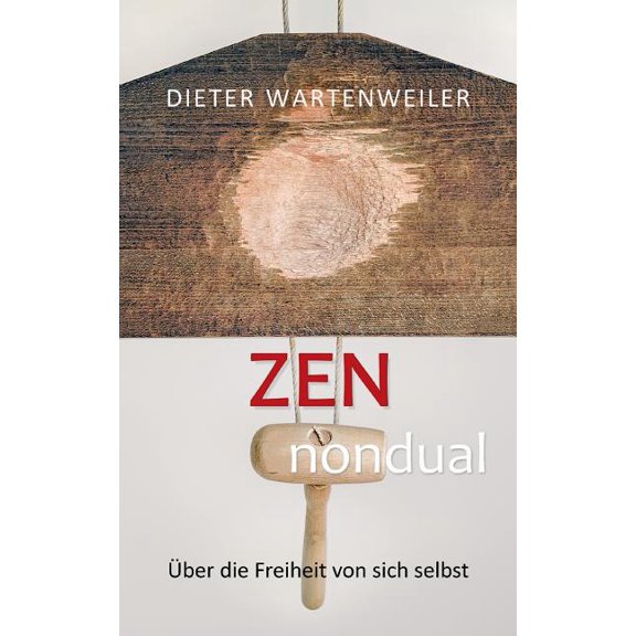 Zen nondual: Über die Freiheit von sich selbst, (Paperback)