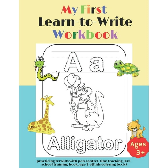 My First Learn to Write Workbook: practicing for kids with pen control, line tracking, Pre-school training book, age 3-5(Kids coloring book)