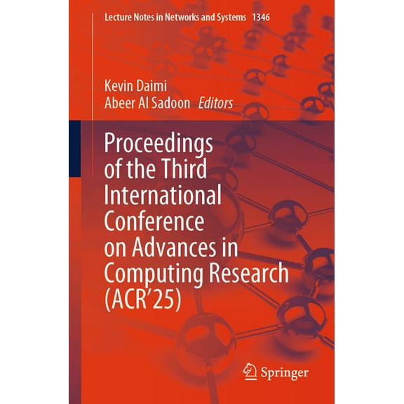 Lecture Notes in Networks and Systems Proceedings of the Third International Conference on Advances in Computing Research (Acr'25), Book 1346, (Paperback)