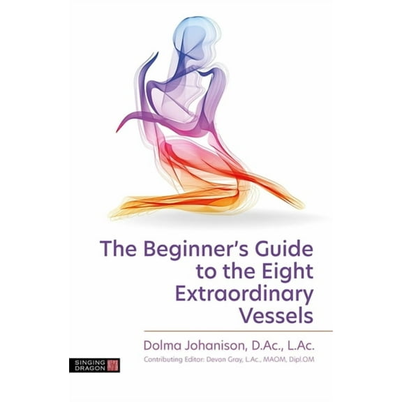 The Beginner's Guide to the Eight Extraordinary Vessels, (Paperback)