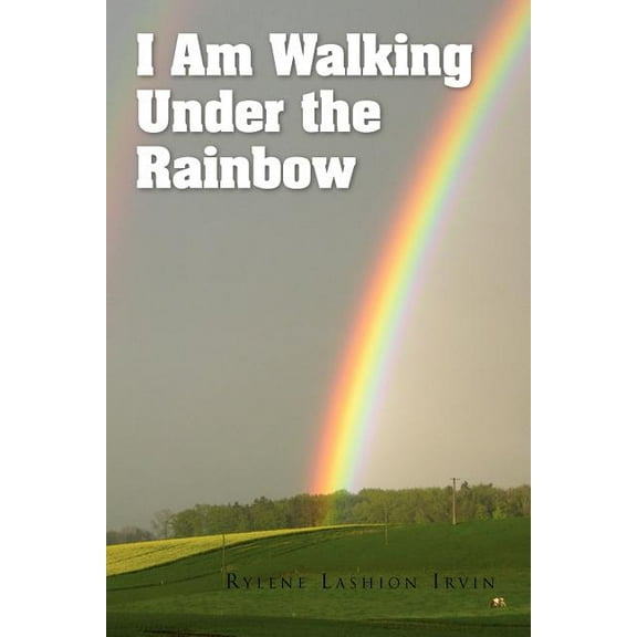 I Am Walking Under the Rainbow