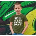 thumbnail image 3 of Bruh, It's My Birthday Funny Sarcastic Boy's Birthday Shirt for All Ages Birthday Military Green Shirt 12 Months, 3 of 4