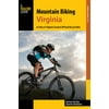 Mountain Biking Virginia : An Atlas of Virginia's Greatest off-Road Bicycle Rides, Used [Paperback]