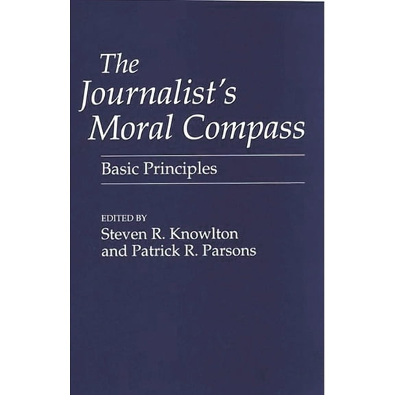 The Journalist's Moral Compass, (Paperback)