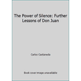 thumbnail image 1 of Pre-Owned The Power of Silence: Further Lessons of Don Juan (Hardcover) 0671500678 9780671500672, 1 of 1