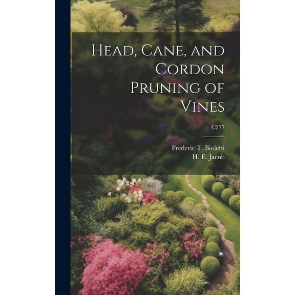 Head, Cane, and Cordon Pruning of Vines; C277 (Hardcover)