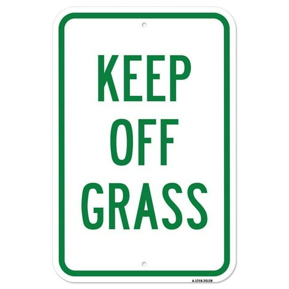 SignMission A-1218-25128 12 x 18 in. Aluminum Sign - Keep Off Grass
