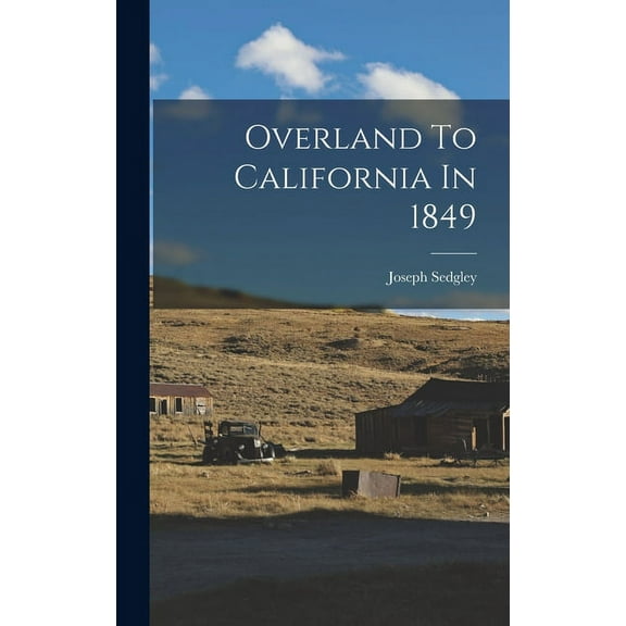 Overland To California In 1849 (Hardcover)