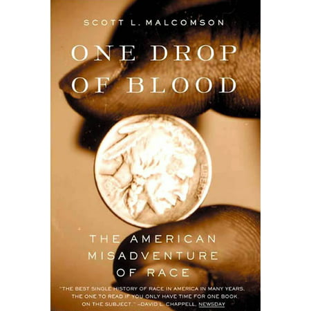 One Drop of Blood : The American Misadventure of