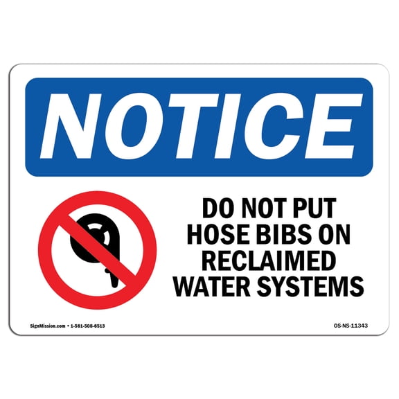 OSHA Notice Sign - Do Not Put Hose Bibs On Reclaimed Sign With Symbol | Decal | Protect Your Business, Work Site | Made in the USA