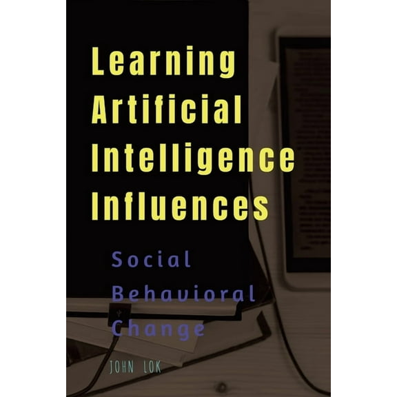Learning Artificial Intelligence Influences, (Paperback)