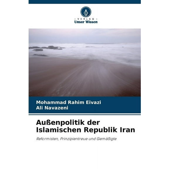 AuÃenpolitik der Islamischen Republik Iran, (Paperback)