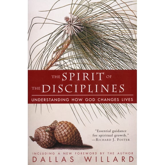 Pre-Owned The Spirit of the Disciplines: Understanding How God Changes Lives (Paperback) 0060694424 9780060694425