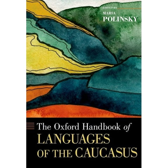 Oxford Handbooks The Oxford Handbook of Languages of the Caucasus, (Hardcover)