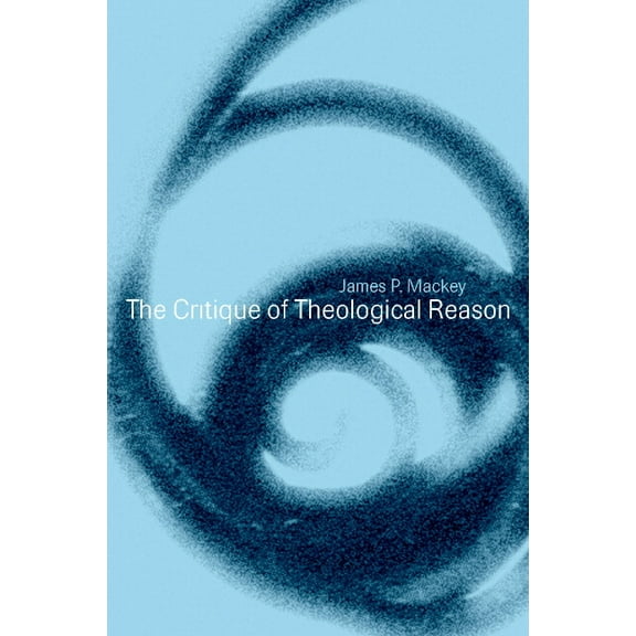 The Critique of Theological Reason, (Hardcover)