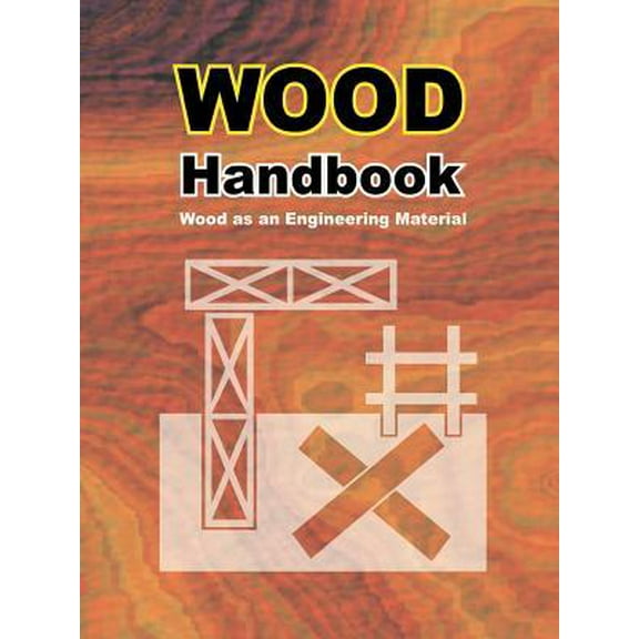 Wood Handbook: Wood as an Engineering Material (Paperback)