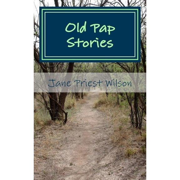 Old Pap Stories : Told by a Grandpa about His Grandpa