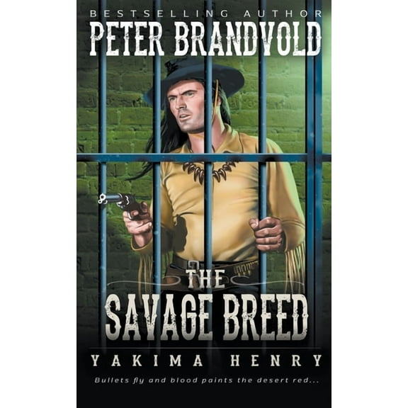 Yakima Henry The Savage Breed: A Western Fiction Classic, Book 5, (Paperback)