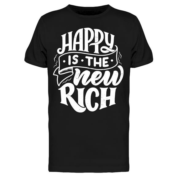 Happy Is The New Rich T-Shirt Men -Image by Shutterstock, Male Large